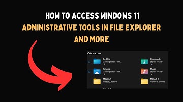 How to Access Windows 11 Administrative Tools in File Explorer And More