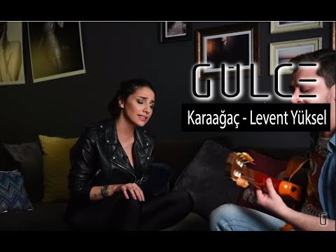 Gülce | Karaağaç (Levent Yüksel)