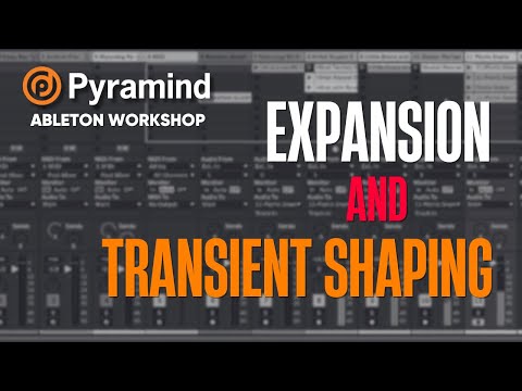 Expansion and Transient Shaping - Pyramind Ableton Workshop