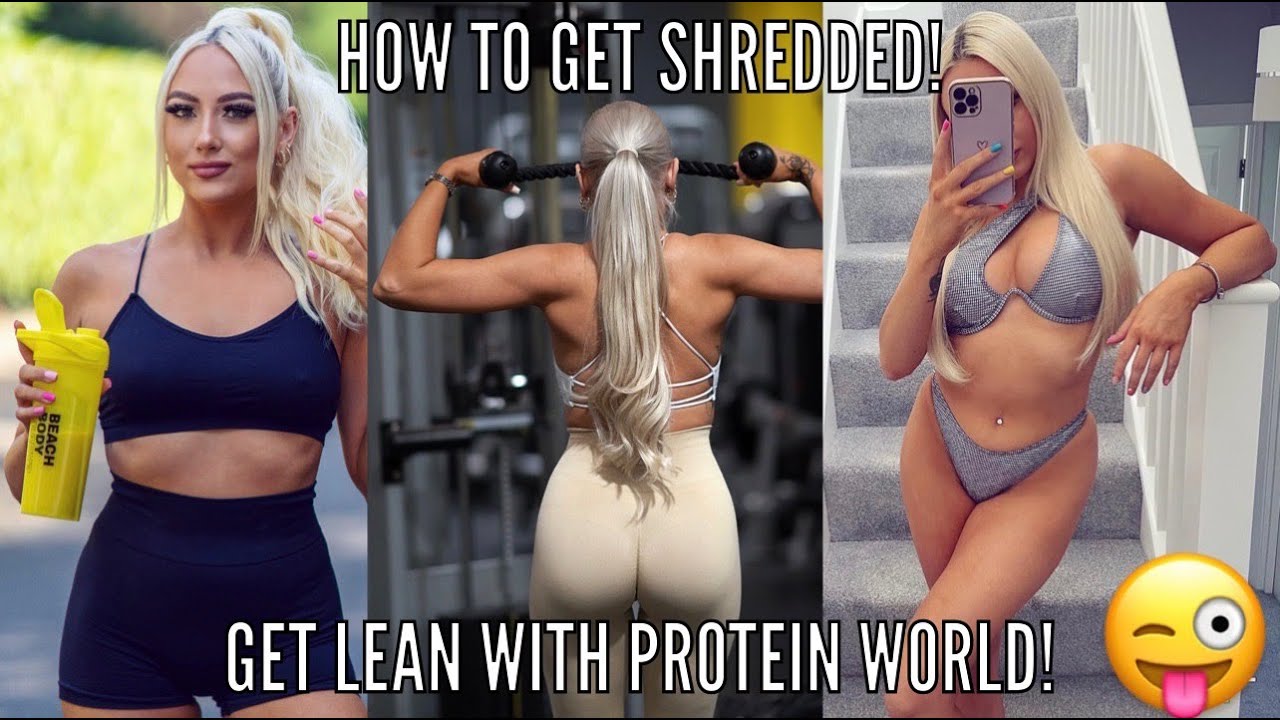HOW TO LOSE WEIGHT ! HOW TO GET SHREDDED ! HOW TO GET LEAN ! SHRED PLAN BY PROTEIN WORLD !