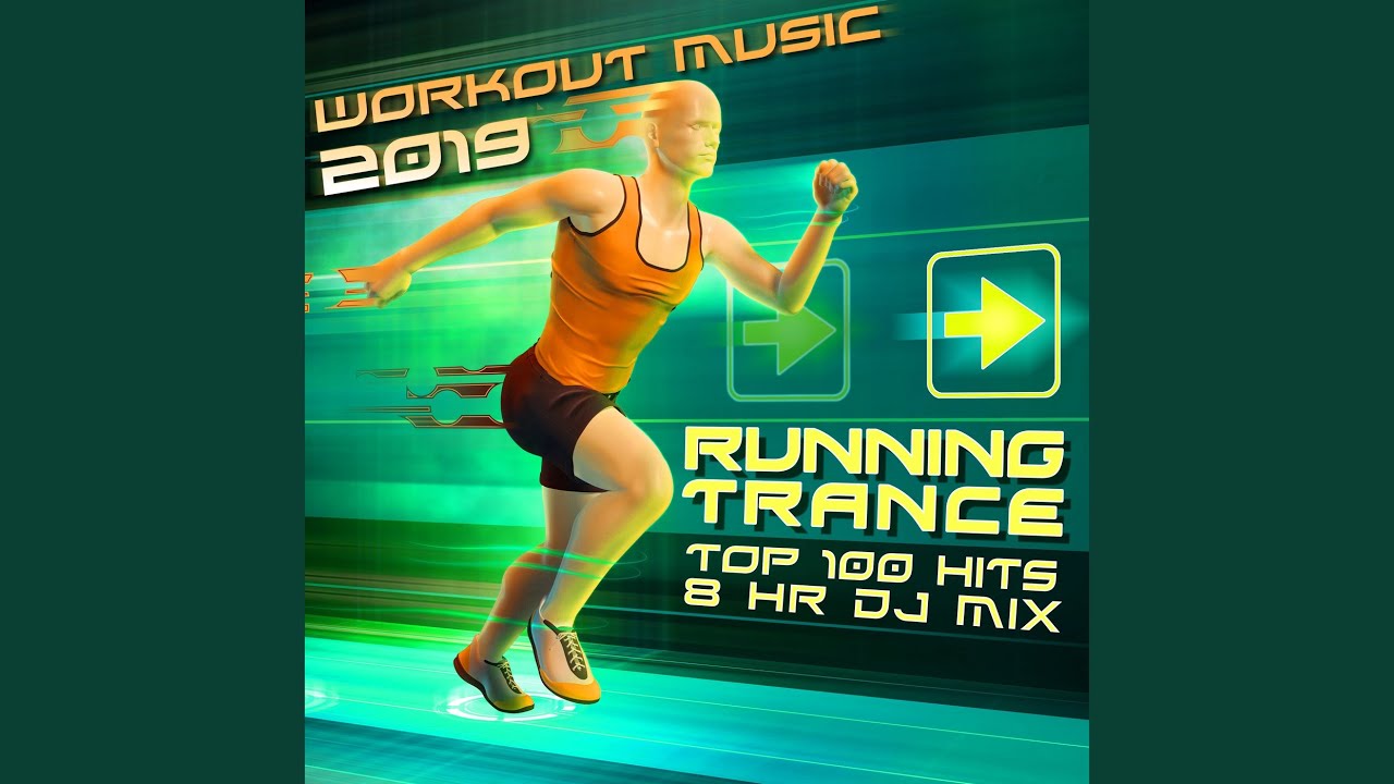 Running Trance Workout Music 2019 Top 100 Hits (2 Hr Continuous DJ Mix)