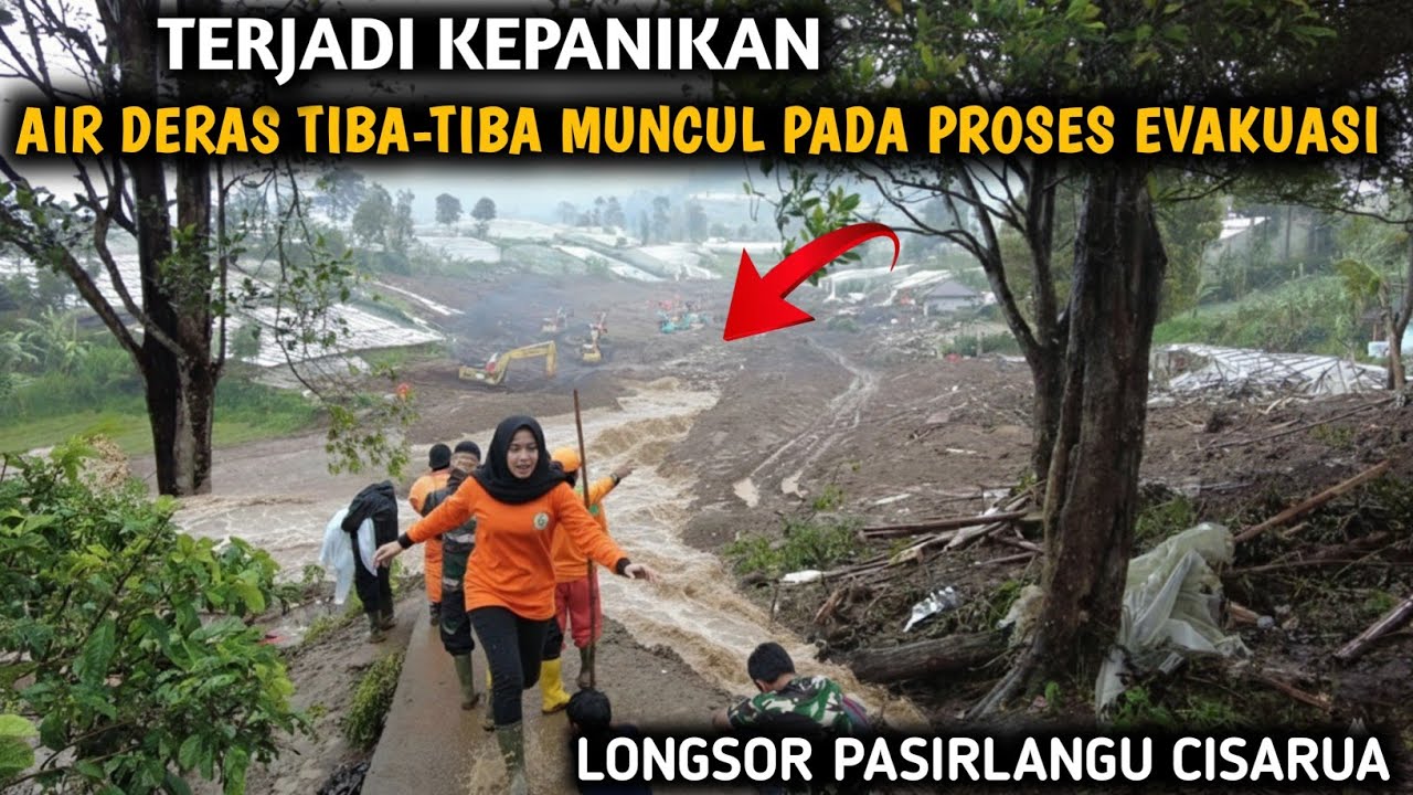 MENEGANGKAN‼️TIBA-TIBA MUNCUL ALIRAN AIR DERAS PROSES EVAKUASI KORBAN LONGSOR PASIRLANGU CISARUA 