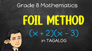 [Math 8] FOIL METHOD in Tagalog | Multiplying Binomials