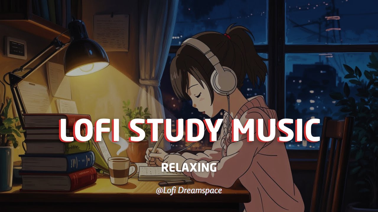 Lofi Music For Studying | Chill Beats & Lofi Hip Hop to Relax, Focus ...