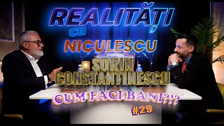 Cum faci bani? Sorin Constantinescu - Realități cu Niculescu #29 screenshot 4