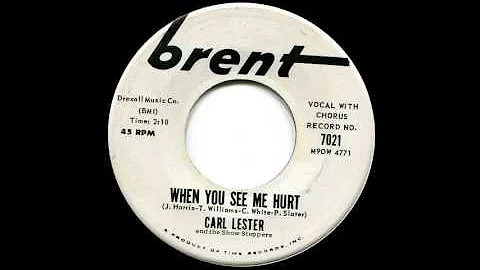 Carl Lester "When you See me Hurt"