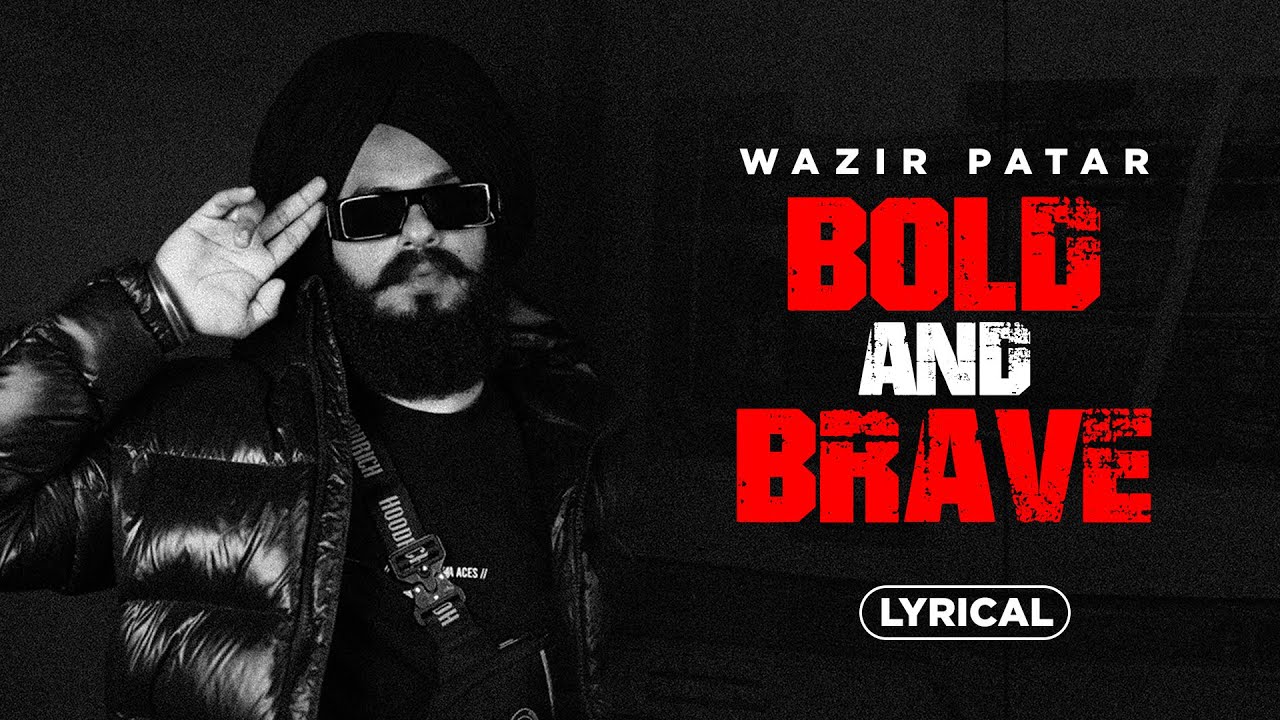 Bold And Brave (Lyrical) | Wazir Patar | Kahlon | Latest Punjabi Songs 2023 | Speed Records