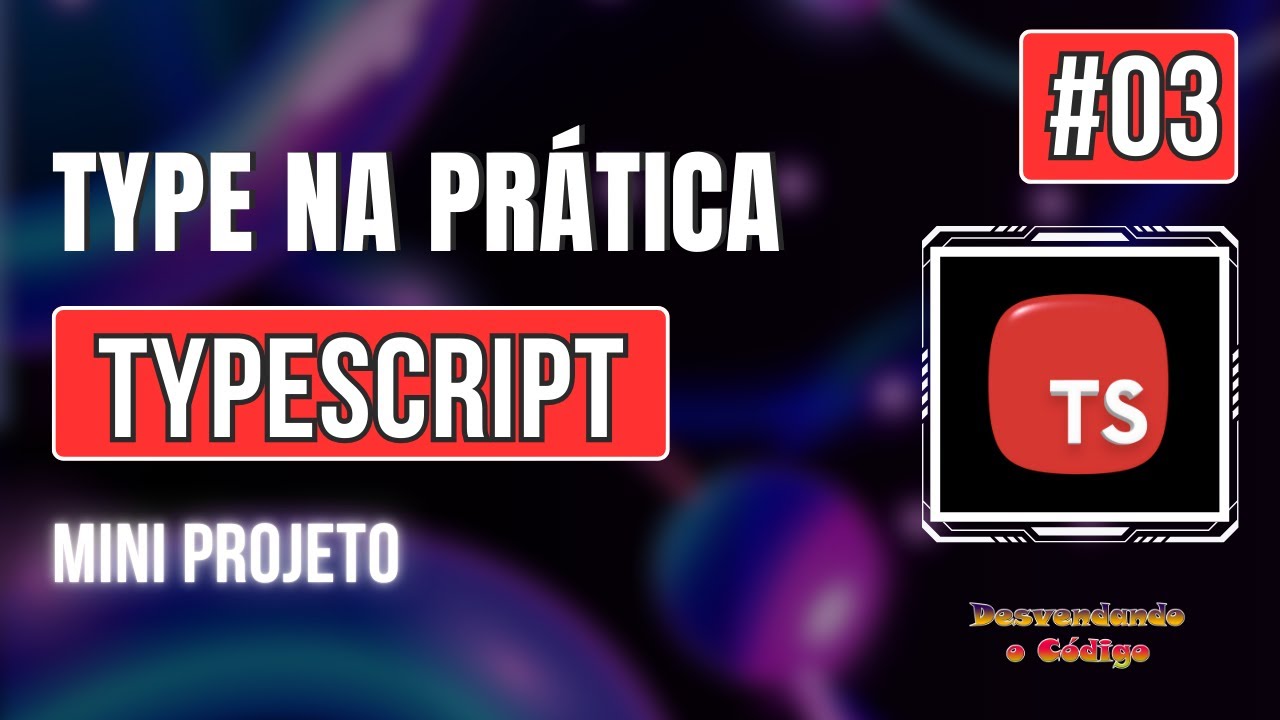 TypeScript na Prática: Aplicando Type em um Mini Projeto - YouTube