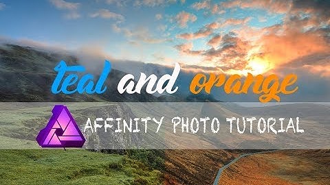 teal and orange affinity photo tutorial