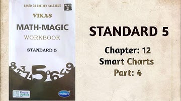 Std-5 Maths | Ch:12 Smart Charts | Part 4 | Vikas Workbook Solution | Math-Magic | ncert