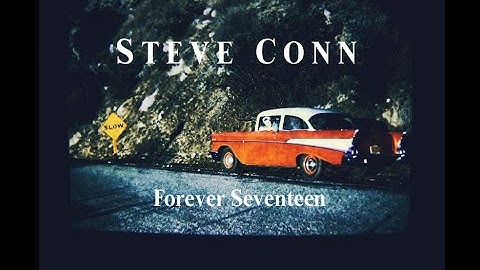 Steve Conn • Forever Seventeen