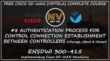 Free Cisco SDWAN (Viptela) Complete Course | #8 Controllers Authentication Process | ENSDWI 300-415
