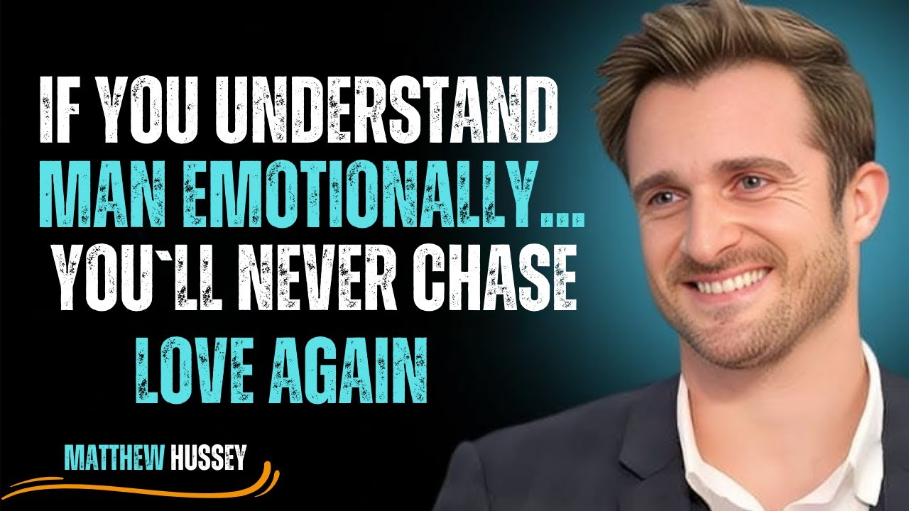 1️⃣ 🧠 If You Understand Men EMOTIONALLY… You’ll NEVER Chase Love Again 💔➡️💖 | Matthew Hussey
