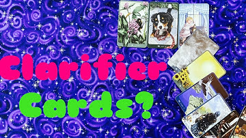 Clarifier or clarifying cards. What are they and are they helpful in Lenormand?