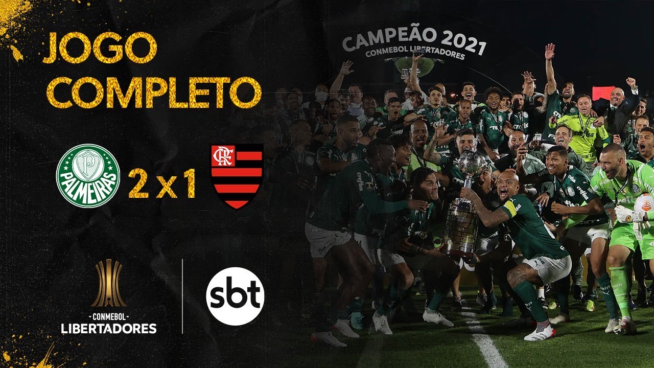 Palmeiras 2 x 1 Flamengo - Jogo Completo | Final da Libertadores 2021 ...