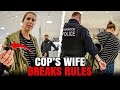 When a Cop’s Wife Thinks the Rules Don’t Apply to her