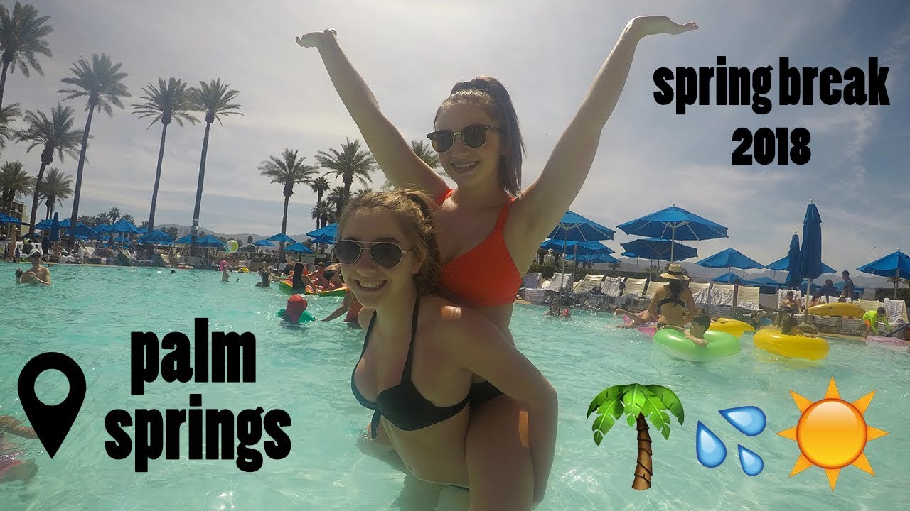 spring break in palm springs!!! YouTube