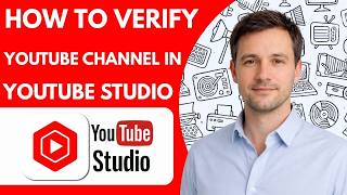 How to Verify YouTube Channel in YouTube Studio Full Guide 2026