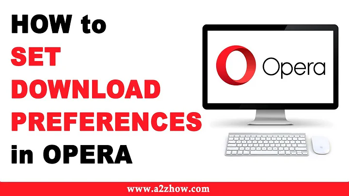 How to Set Download Preferences in the Opera Browser