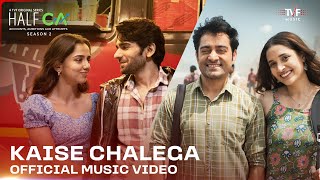 Kaise Chalega | Official Music Video | Half CA 2 | Ravi Ra, Tushar Joshi