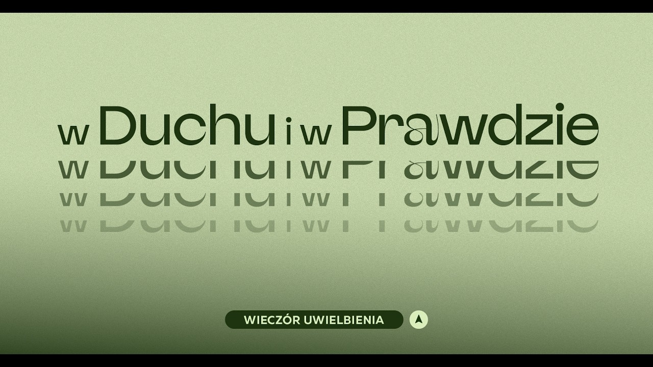 W Duchu i w Prawdzie - Wieczór Uwielbienia