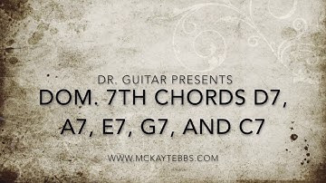 Guitar Dominant 7th Chords: D7, A7, E7, G7, and C7