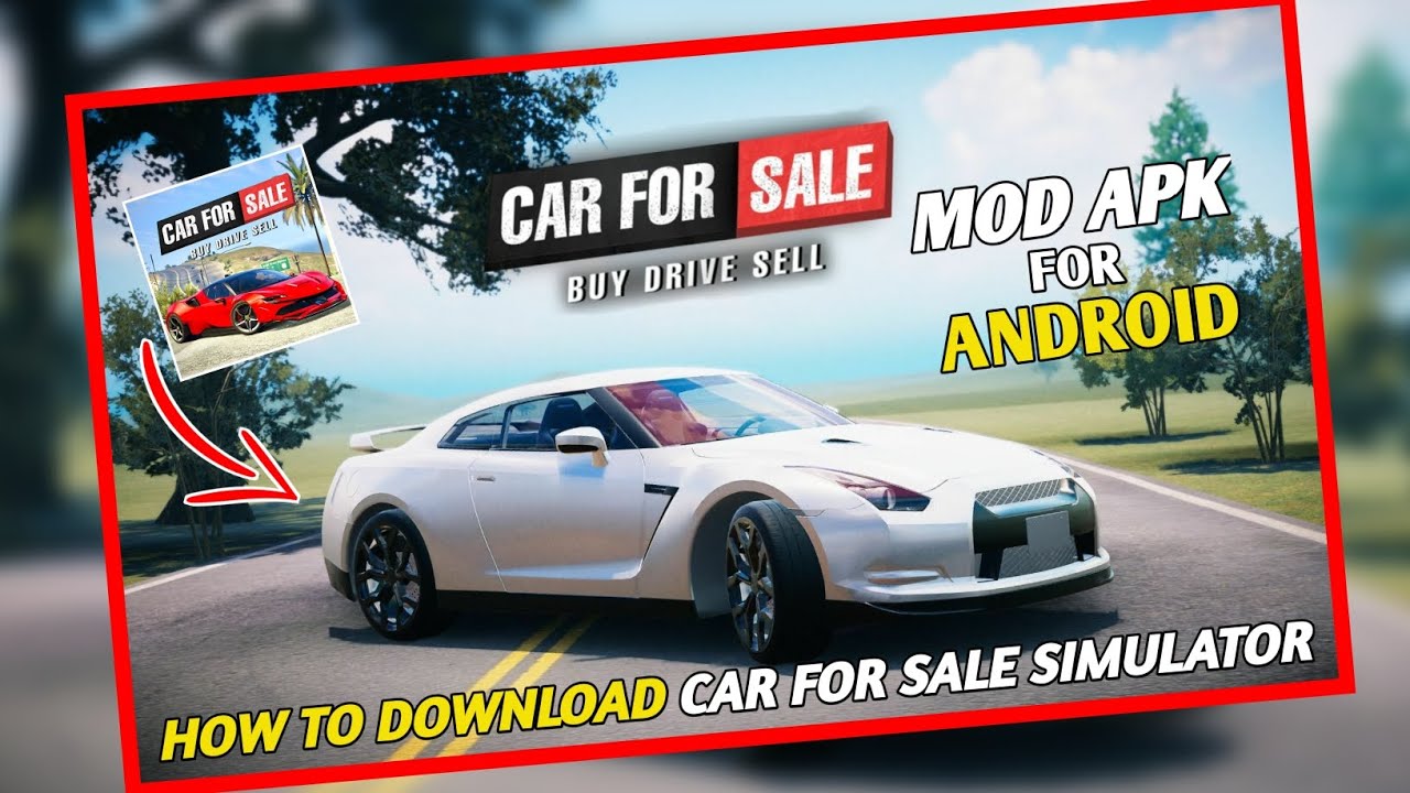 How To Download Car For Sale Simulator Mod Apk In