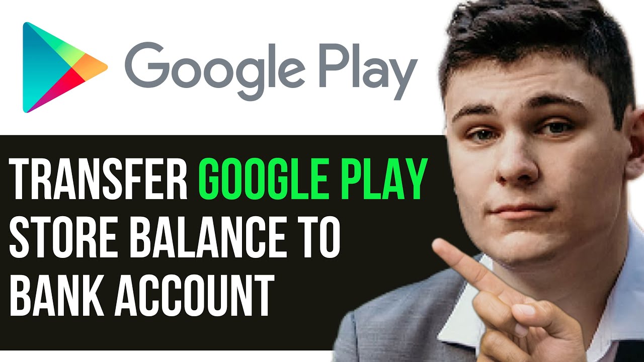 HOW TO TRANSFER GOOGLE PLAY STORE BALANCE TO YOUR BANK ACCOUNT 2025