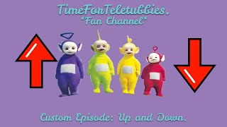 Custom Made Teletubbies Episode: Up and Down.