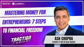 Mastering Money for Entrepreneurs: 7 Steps to Financial Freedom with Investment Guru Ash Chopra
