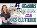 20 Reasons Your Home Still Looks Cluttered
