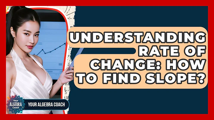 Understanding Rate Of Change: How To Find Slope? - Your Algebra Coach