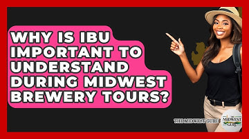 Why Is IBU Important To Understand During Midwest Brewery Tours? - The Midwest Guru