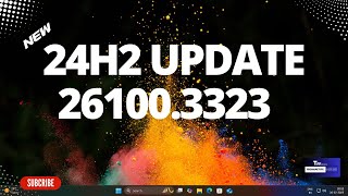 Windows 11 24H2: New Features & Fixes in Build 26100.3323