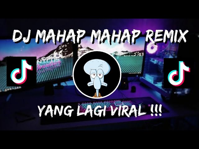 DJ MAHAP MAHAP REMIX 🔊🎶 || DJ VIRAL TIKTOK 2021 class=