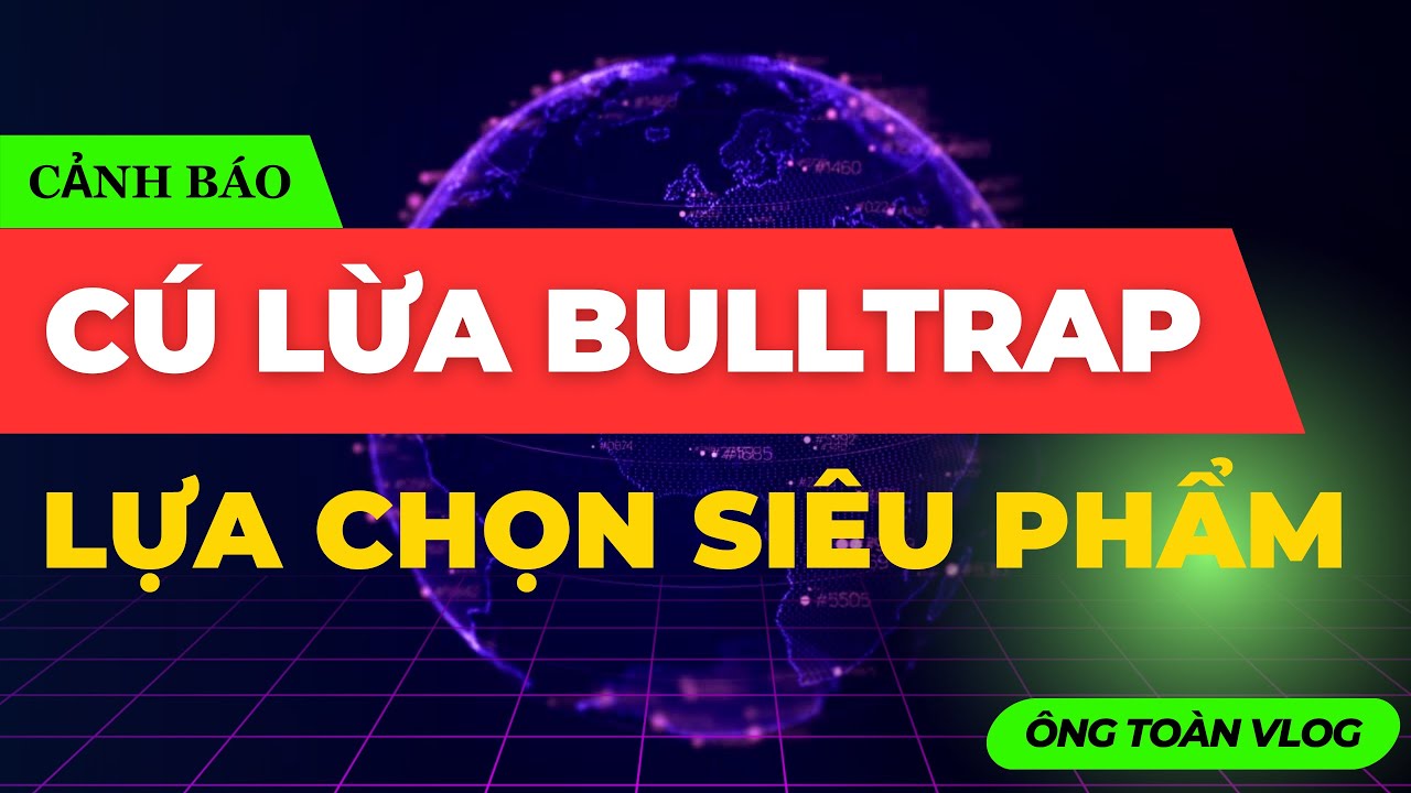 Outline Video ĐẦU TƯ CHỨNG KHOÁN | Chứng khoán hôm nay: CẢNH BÁO CÚ LỪA BULLTRAP VÀ CÁCH LỰA CHỌN SIÊU PHẨM MỚI