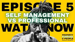 Episode 5: SELF MANAGEMENT VS PROFESSIONAL MANAGEMENT
