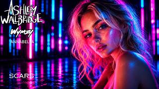 Ashley Wallbridge &amp; Wymzy - Scars (Feat ANNABELLA) [Official Lyric Video]