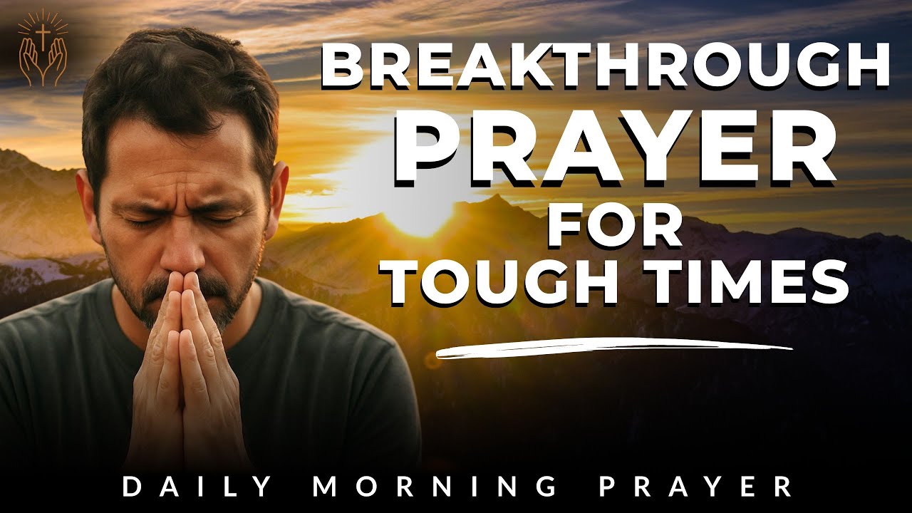 Special Prayer for Breakthrough | Morning Prayer for Tough Times - YouTube