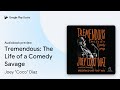 Tremendous The Life Of A Comedy Savage By Joey Coco Diaz Audiobook Preview Tremendous The Life Of A Comedy Savage By Joey Coco Diaz Audiobook Preview