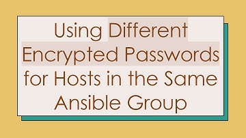 Using Different Encrypted Passwords for Hosts in the Same Ansible Group