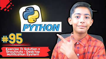 Exercise 11: Solution + Shoutouts - Desktop Notification System | Python Tutorial - Day #96