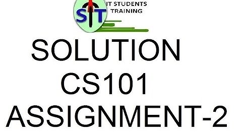 Solution CS101 Assignment-2 | introduction to computing assignment 2 solution