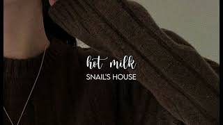 hot milk - snail's house ✎ slowed + reverb