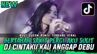 REMIX FUNKOT TERBARU 2023❗DJ BERTAHAN SAKIT PERGI AKU SULIT ‼ DJ CINTA KAU ANGGAP DEBU VIRAL TIKTOK