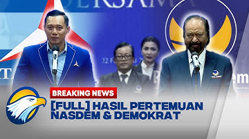 BREAKING NEWS - [FULL] Hasil Pertemuan Ketum NasDem dan Demokrat