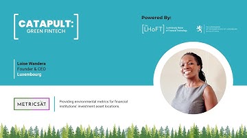 Catapult: Green Fintech - Luxembourg 2024 | Interview with Loise Wandera - CEO Metricsat