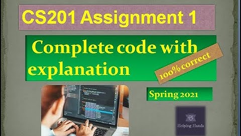 CS201 Assignment 1 solution spring 2021|100% corrected| By Helping Hands
