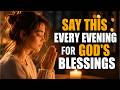 Always Say This Evening Prayer Before Sleep for Protection &amp; Life Change | Evening Prayer