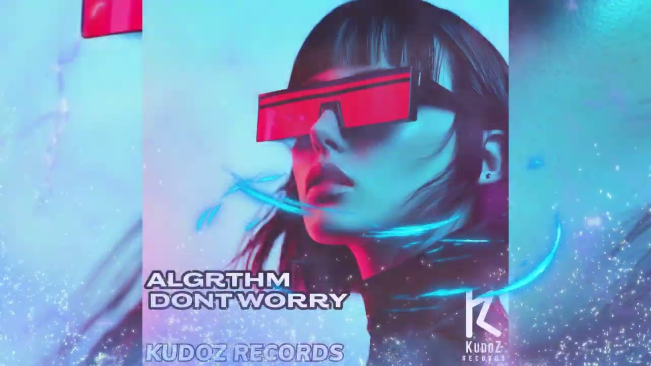 Watch Algrthm - Dont Worry on YouTube Watch Algrthm - Dont Worry on YouTube